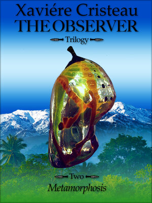 cover image of The Observer--Trilogy -: Two--Metamorphosis